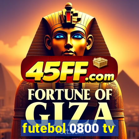 futebol 0800 tv